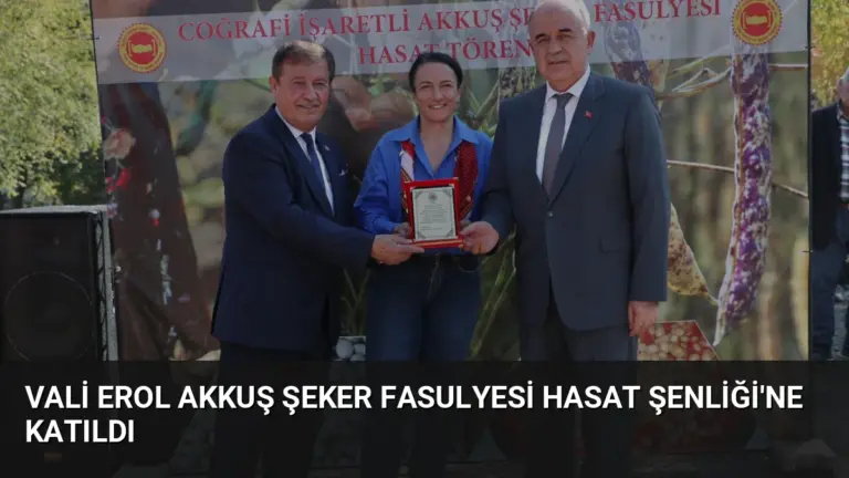 Vali Erol Akkuş Şeker Fasulyesi Hasat Şenliği’ne Katıldı