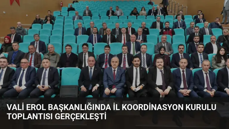 Vali Erol Başkanlığında İl Koordinasyon Kurulu Toplantısı Gerçekleşti