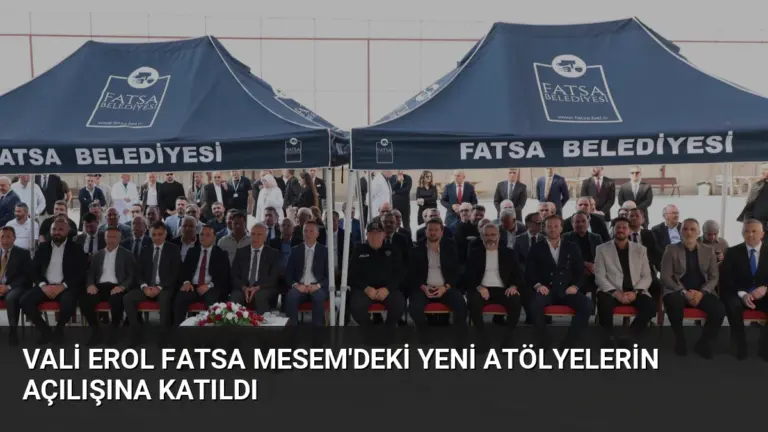 Vali Erol Fatsa MESEM’deki Yeni Atölyelerin Açılışına Katıldı