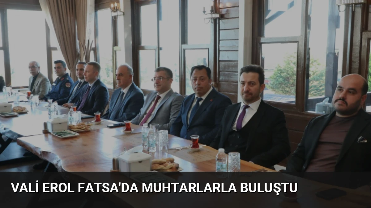 Vali Erol Fatsa’da Muhtarlarla Buluştu