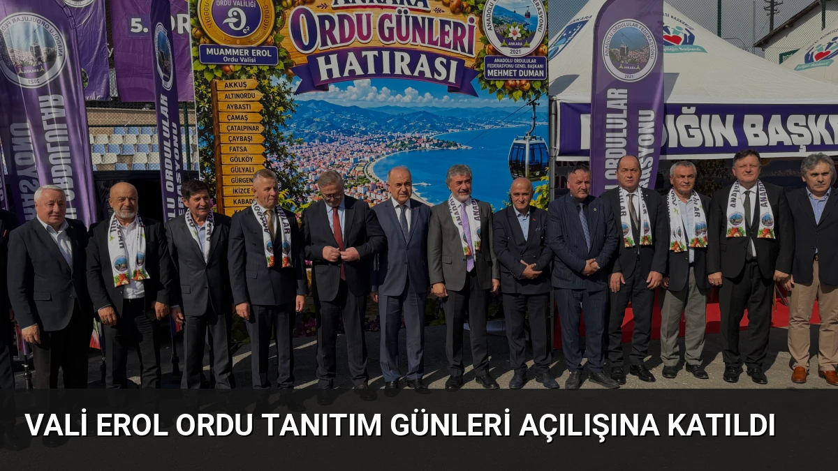 Vali Erol Ordu Tanıtım Günleri Açılışına Katıldı