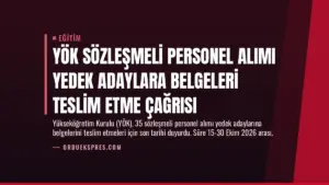 YÖK Sözleşmeli Personel Alımı Yedek Adaylara Belgeleri Teslim Etme Çağrısı