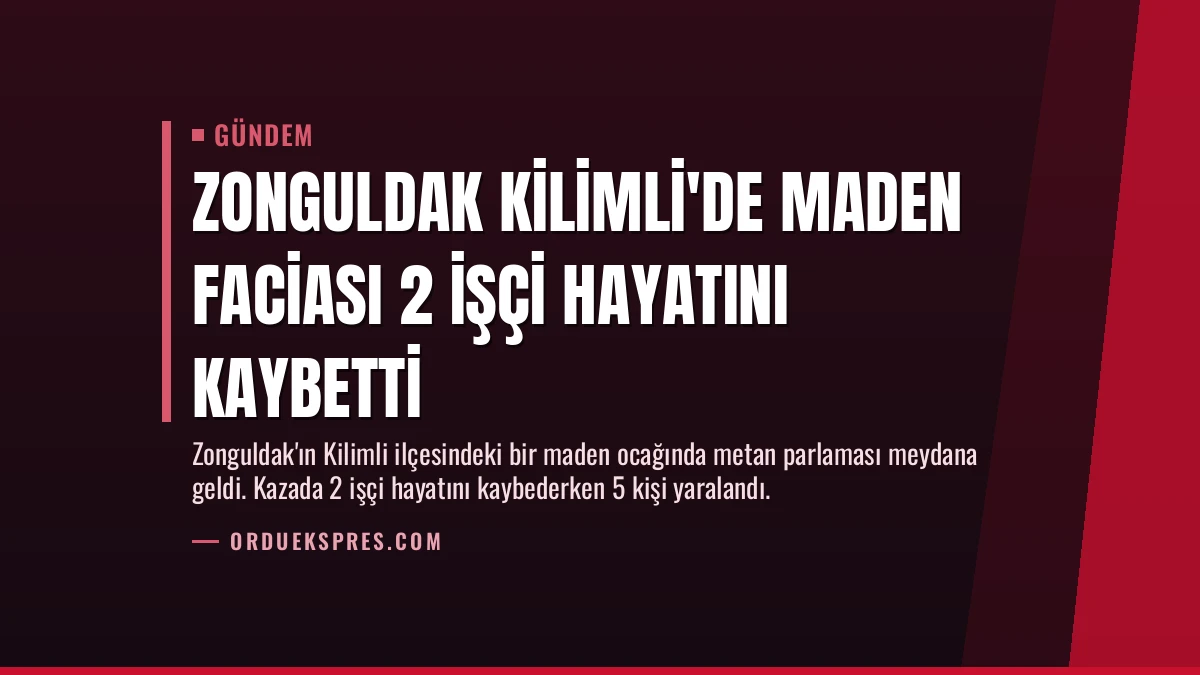 Zonguldak Kilimli’de Maden Faciası 2 İşçi Hayatını Kaybetti